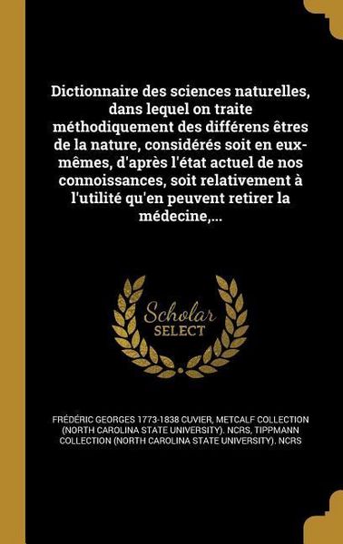 Produktbild: Dictionnaire des sciences naturelles, dans lequel on traite m&eacute;thodiquement des diff&eacute;rens &ecirc;tres de la nature, consid&eacute;r&eacute;s soit en eux-m&ecirc;mes, d'apr&egrave;s l'&eacute;
