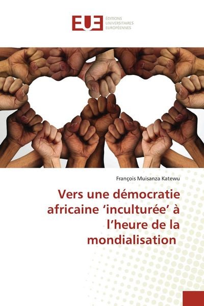 Produktbild: Vers une d&eacute;mocratie africaine 'incultur&eacute;e' &agrave; l'heure de la mondialisation
