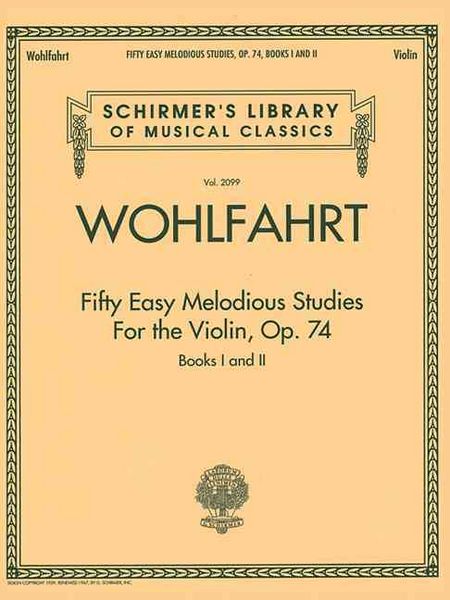 Produktbild: Franz Wohlfahrt - Fifty Easy Melodious Studies for the Violin Op 74, Books 1 and 2 for Beginner Violinists Violin Studies Classical Study Collection for Technique, Practice, and Performance