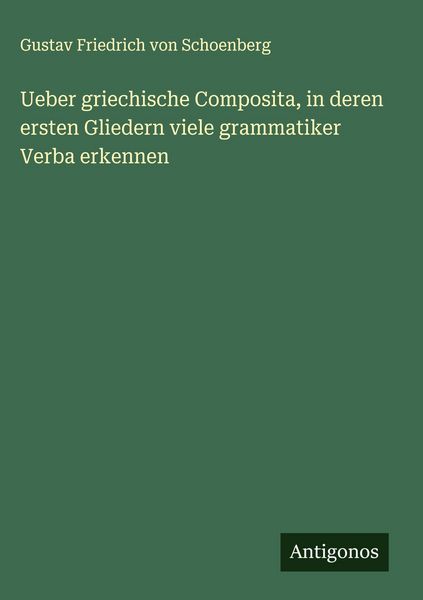 Produktbild: Ueber griechische Composita, in deren ersten Gliedern viele grammatiker Verba erkennen