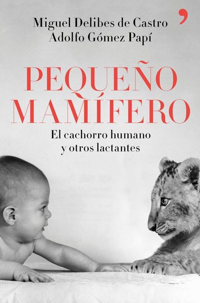 Produktbild: Peque&ntilde;o mam&iacute;fero : el cachorro humano y otros lactantes