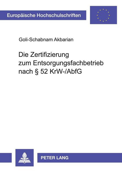 Produktbild: Die Zertifizierung zum Entsorgungsfachbetrieb nach &sect; 52 KrW-/AbfG
