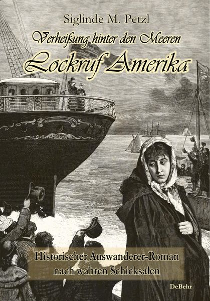 Produktbild: Verhei&szlig;ung hinter den Meeren - Lockruf Amerika - Historischer Auswanderer-Roman nach wahren Schicksalen