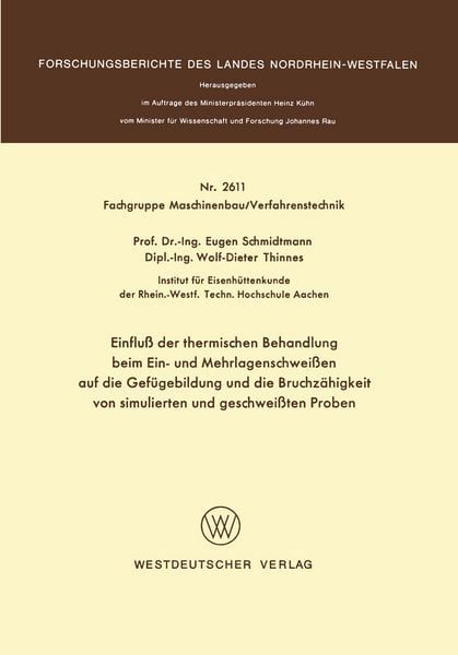 Produktbild: Einflu&szlig; der thermischen Behandlung beim Ein- und Mehrlagenschwei&szlig;en auf die Gef&uuml;gebildung und die Bruchz&auml;higkeit von simulierten und geschwei&szlig;ten Proben