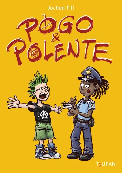 Pogo und Polente, Gebundene Ausgabe von Jochen Till, Tulipan, 978-3-86429-379-5