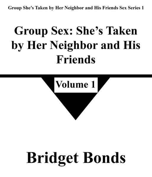Produktbild: Group Sex: She's Taken by Her Neighbor and His Friends 1