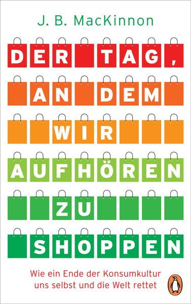 Produktbild: Der Tag, an dem wir aufh&ouml;ren zu shoppen