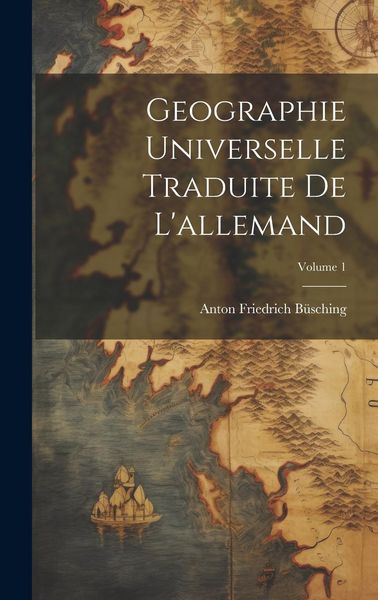 Produktbild: Geographie Universelle Traduite De L'allemand; Volume 1
