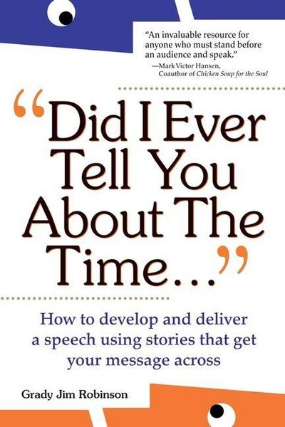 Produktbild: Did I Ever Tell You about the Time...Using the Power of Stories to Persuade & Captivate Any Audience