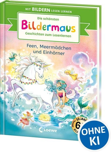 Produktbild: Die sch&ouml;nsten Bildermaus-Geschichten zum Lesenlernen - Feen, Meerm&auml;dchen und Einh&ouml;rner