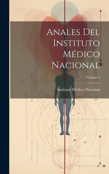 Produktbild: Anales Del Instituto M&eacute;dico Nacional; Volume 4