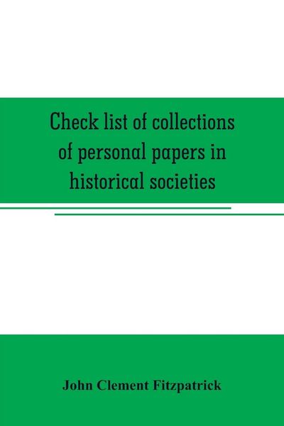 Produktbild: Check list of collections of personal papers in historical societies, university and public libraries and other learned institutions in the United Sta
