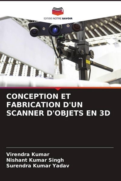 Produktbild: Conception Et Fabrication D'un Scanner D'objets En 3d