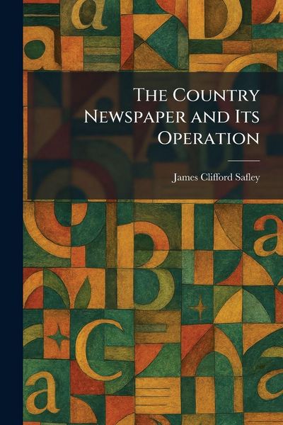 Produktbild: The Country Newspaper and Its Operation