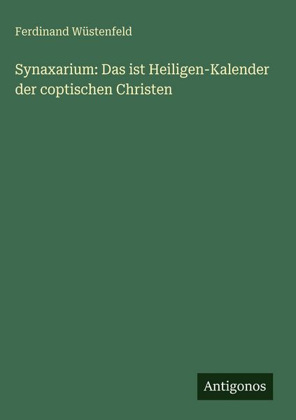 Produktbild: Synaxarium: Das ist Heiligen-Kalender der coptischen Christen