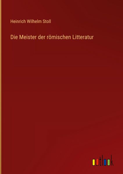Produktbild: Die Meister der r&ouml;mischen Litteratur