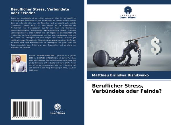 Beruflicher Stress, Verbündete oder Feinde?, Taschenbuch von Matthieu Birindwa Bishikwako, Verlag Unser Wissen, 9786202687683