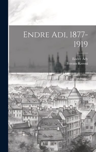 Produktbild: Endre Adi, 1877-1919