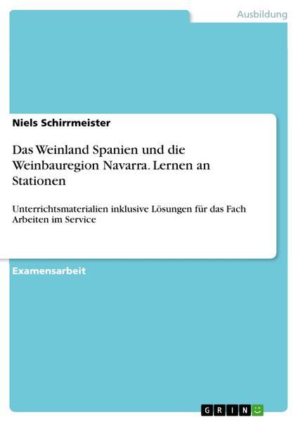 Produktbild: Das Weinland Spanien und die Weinbauregion Navarra. Lernen an Stationen