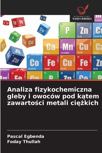 Produktbild: Analiza fizykochemiczna gleby i owoc&oacute;w pod k&iquest;tem zawarto&iquest;ci metali ci&iquest;&iquest;kich