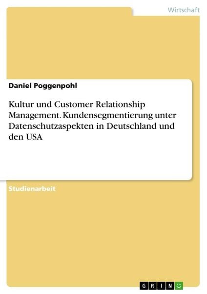 Produktbild: Kultur und Customer Relationship Management. Kundensegmentierung unter Datenschutzaspekten in Deutschland und den USA