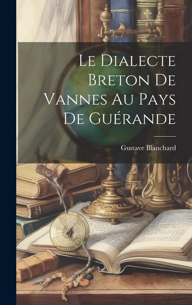 Produktbild: Le Dialecte Breton De Vannes Au Pays De Gu&eacute;rande