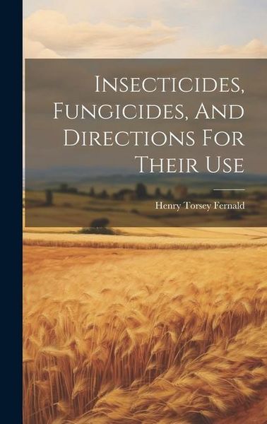 Produktbild: Insecticides, Fungicides, And Directions For Their Use