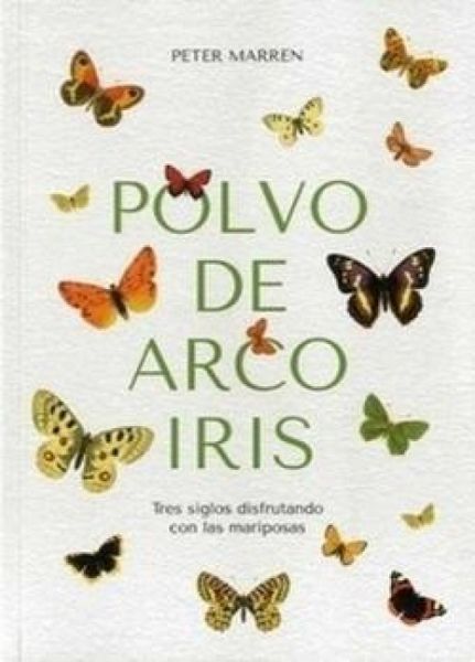 Produktbild: Polvo de arco iris : tres siglos disfrutando con las mariposas