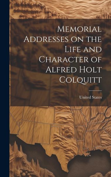Produktbild: Memorial Addresses on the Life and Character of Alfred Holt Colquitt