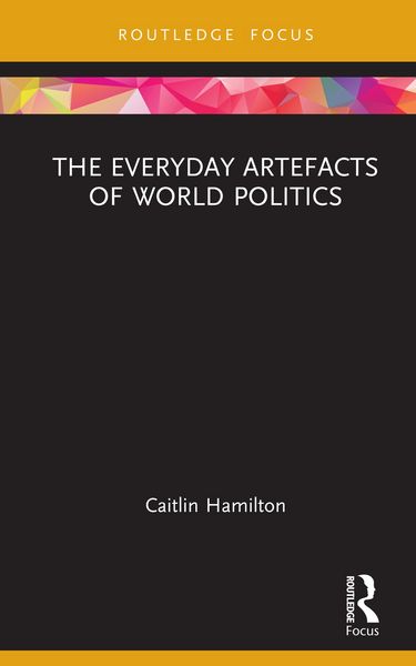 Produktbild: The Everyday Artefacts of World Politics