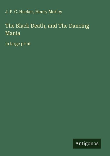 Produktbild: The Black Death, and The Dancing Mania