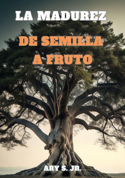 Produktbild: La Madurez: De Semilla a Fruto