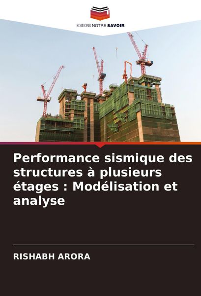 Produktbild: Performance sismique des structures &agrave; plusieurs &eacute;tages : Mod&eacute;lisation et analyse