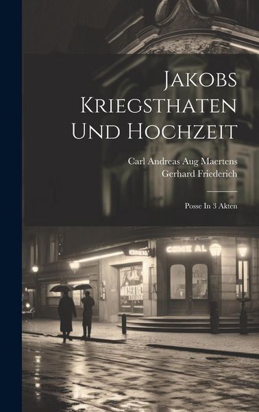 Produktbild: Jakobs Kriegsthaten Und Hochzeit: Posse In 3 Akten