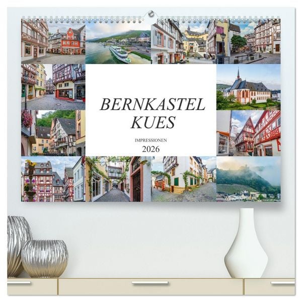Bernkastel Kues Impressionen (hochwertiger Premium Wandkalender 2026 DIN A2 quer), Kunstdruck in Hochglanz