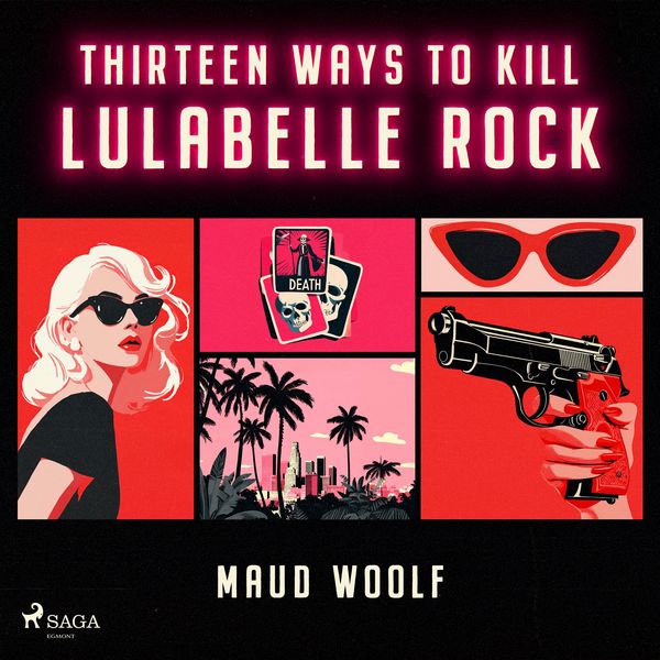 Produktbild: Thirteen Ways to Kill Lulabelle Rock: A sharp and cinematic sci-fi thriller