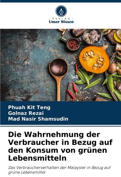 Produktbild: Die Wahrnehmung der Verbraucher in Bezug auf den Konsum von gr&uuml;nen Lebensmitteln