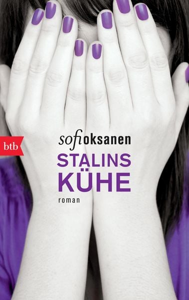 Stalins Kühe, Taschenbuch von Sofi Oksanen, btb, 978-3-442-74364-3