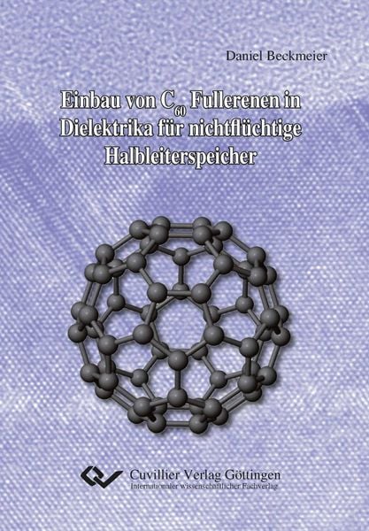 Produktbild: Einbau von C60 Fullerenen in Dielektrika f&uuml;r nichtfl&uuml;chtige Halbleiterspeicher