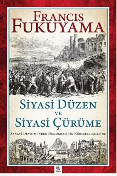 Produktbild: Siyasi D&uuml;zen ve Siyasi C&uuml;r&uuml;me - Sanayi Devriminden Demokrasinin K&uuml;resellesmesine