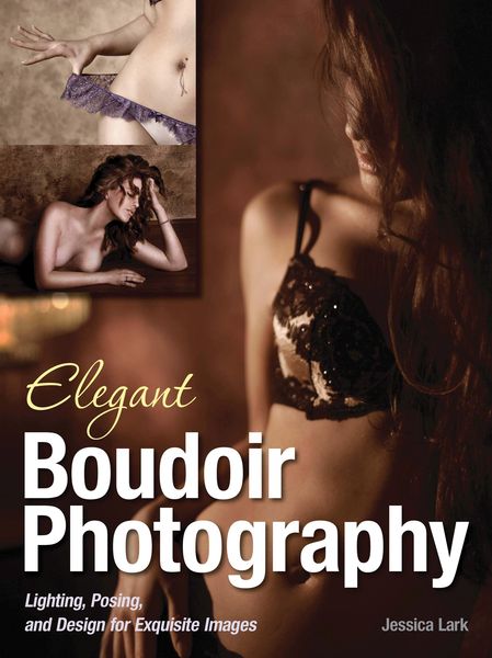 Produktbild: Lark, J: Elegant Boudoir Photography