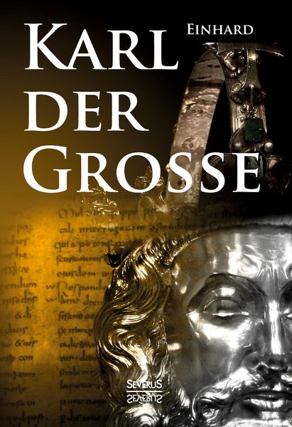 Produktbild: Kaiser Karls Leben. Die einzige zeitgen&ouml;ssische Biografie Karls des Gro&szlig;en