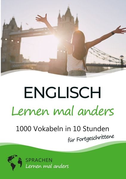 Produktbild: Englisch lernen mal anders f&uuml;r Fortgeschrittene - 1000 Vokabeln in 10 Stunden