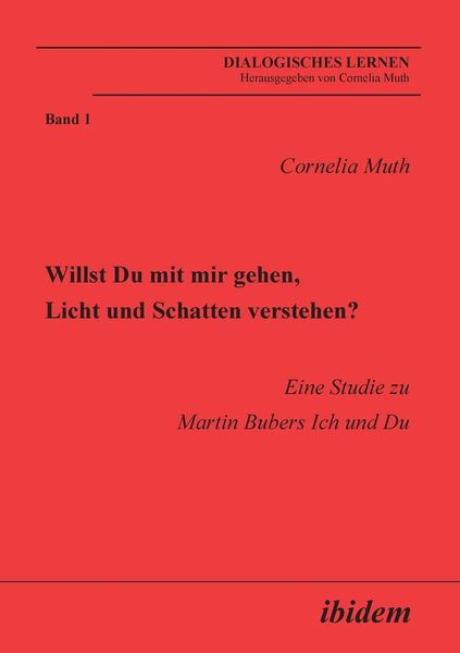 Muth, C: Willst Du mit mir gehen, Licht und Schatten versteh, Taschenbuch von Cornelia Muth, Ibidem, 9783898215374