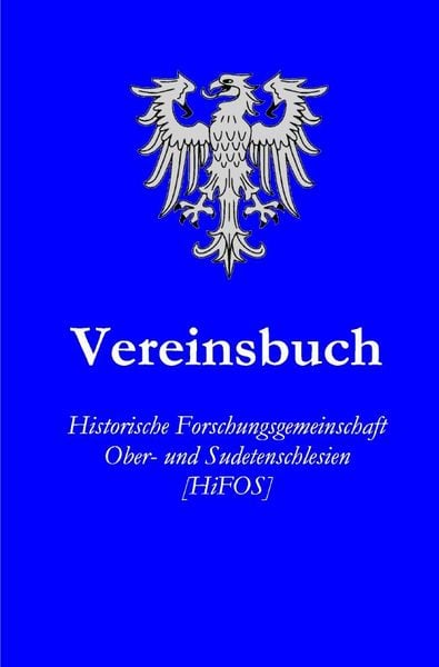 Produktbild: Vereinsblatt der "Historische Forschungsgemeinschaft Ober- und Sudetenschlesien n.e.V."
