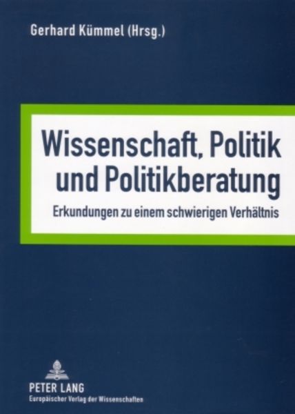 Wissenschaft, Politik und Politikberatung, Taschenbuch von , Peter Lang GmbH, Internationaler Verlag der Wissenschaften, 9783631520048