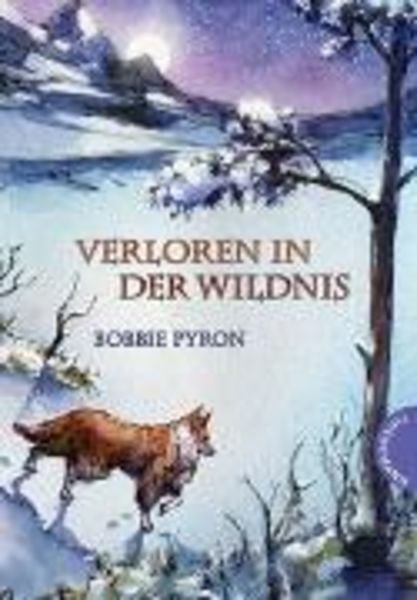 Verloren in der Wildnis, Gebundene Ausgabe von Bobbie Pyron, Thienemann in der Thienemann-Esslinger Verlag GmbH