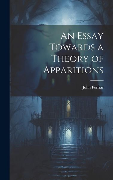 Produktbild: An Essay Towards a Theory of Apparitions