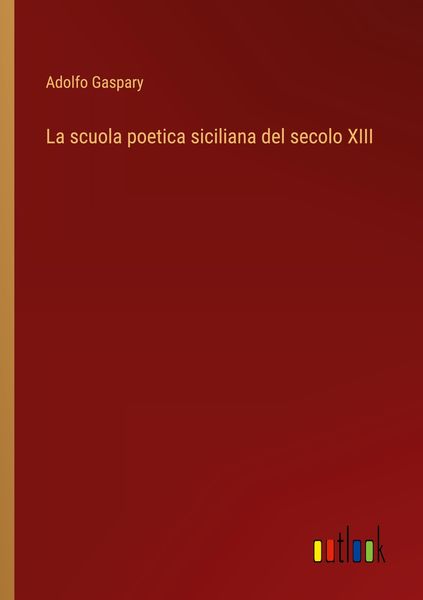 Produktbild: La scuola poetica siciliana del secolo XIII