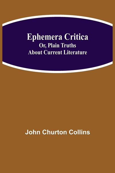 Produktbild: Ephemera Critica; Or, Plain Truths About Current Literature